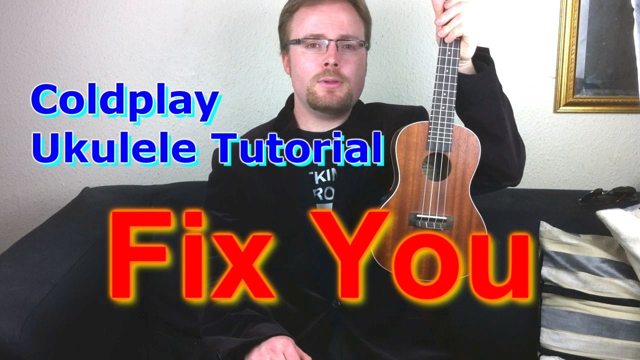 Coldplay - Fix You (Ukulele Tutorial)