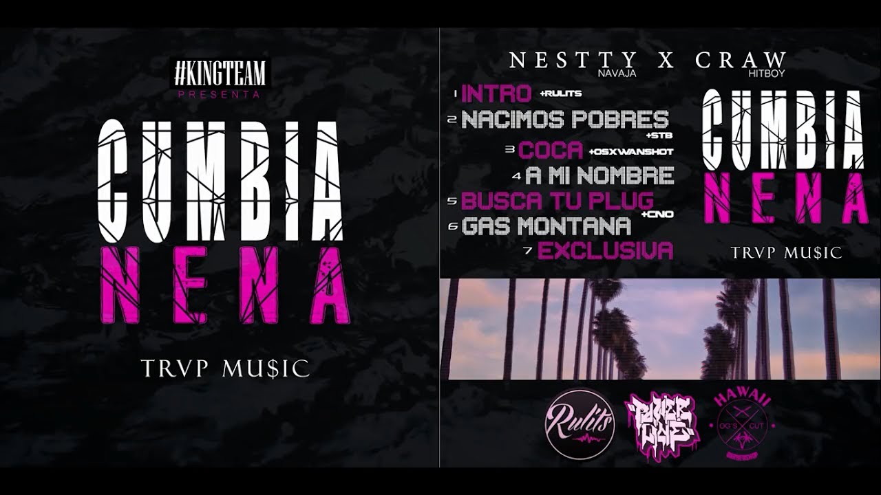 Nestty X Craw aka HitBoy -  CUMBIA NENA  -The Mixtape-  (Prod. Rulits TMB)
