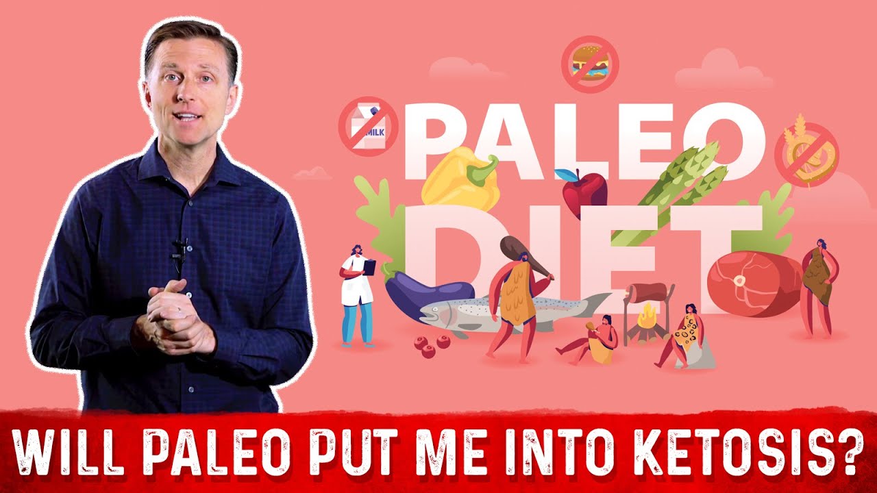Will The Paleo Diet Plan Put Me Into Ketosis? &ndash; Dr. Berg
