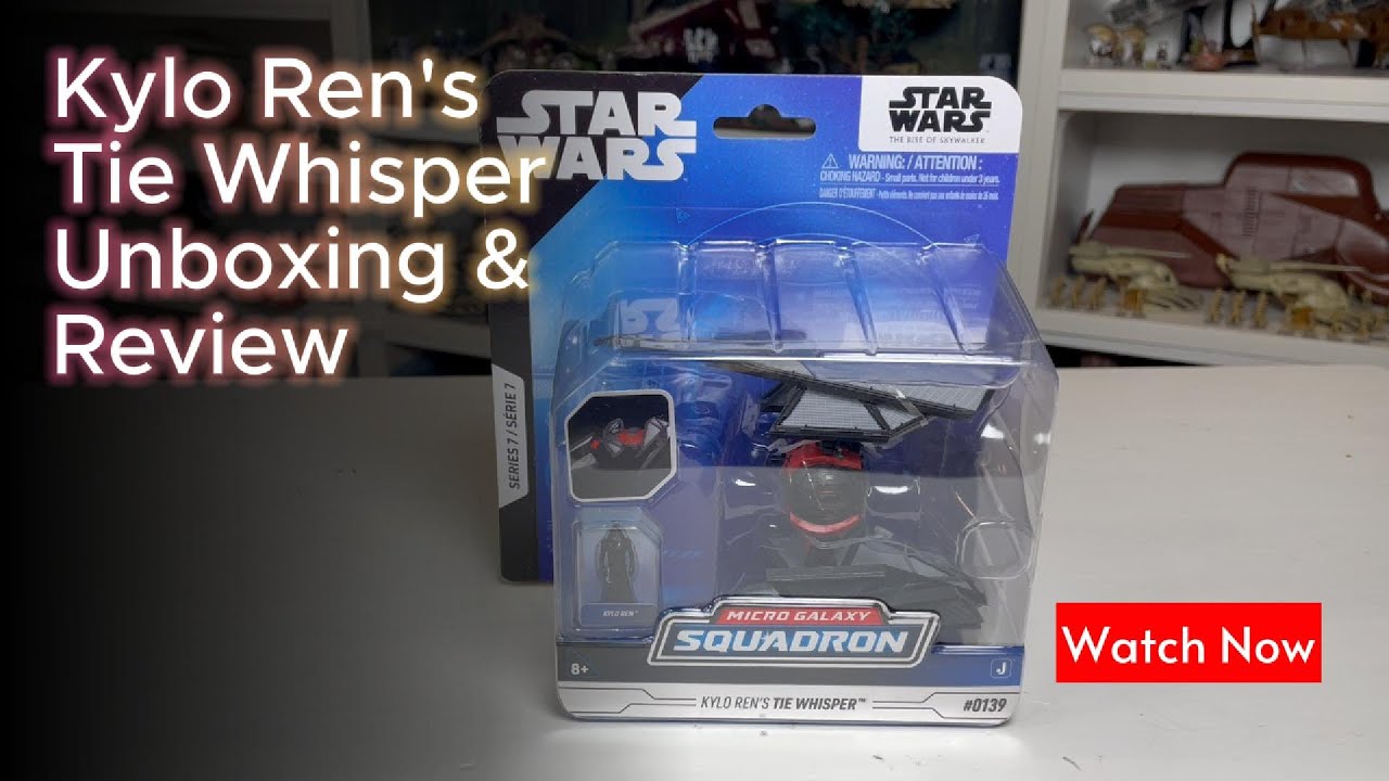 Star Wars Micro Galaxy Squadron Kylo Ren's Tie Whisper Toy Unboxing and Review
