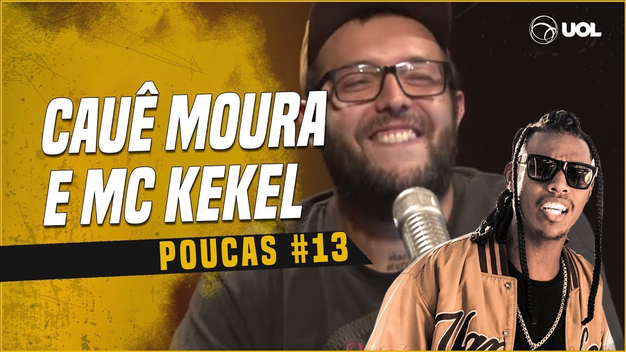 CAU&Ecirc; MOURA + MC KEKEL | POUCAS #13