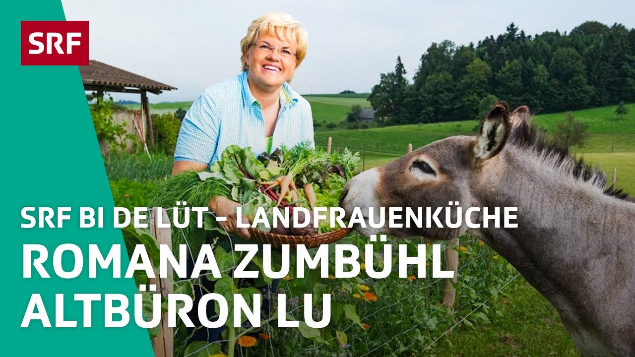Romana Zumbühl, Altbüron LU | Landfrauenküche 2013– SRF bi de Lüt | SRF