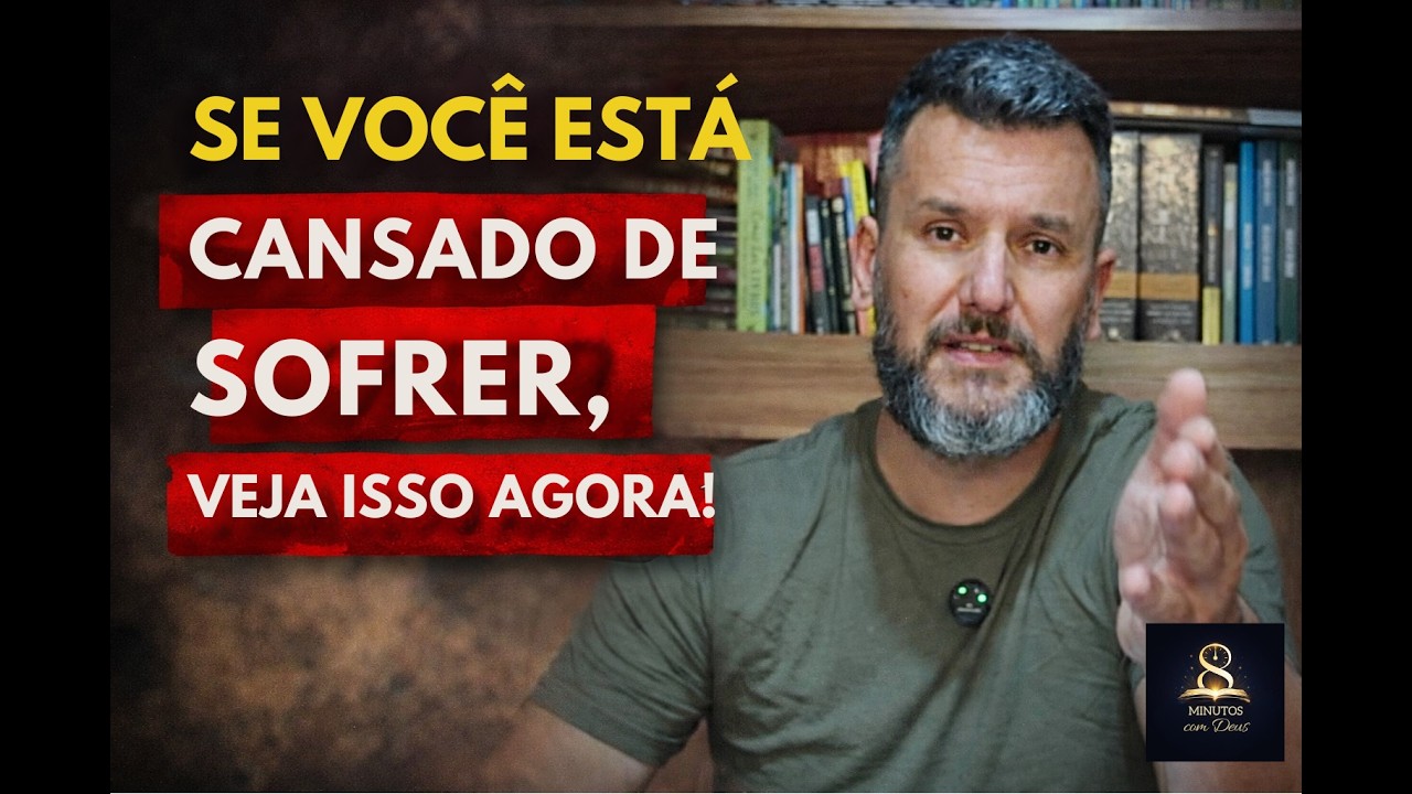 SE VOCÊ ESTÁ CANSADO DE SOFRER, VEJA ISSO AGORA!