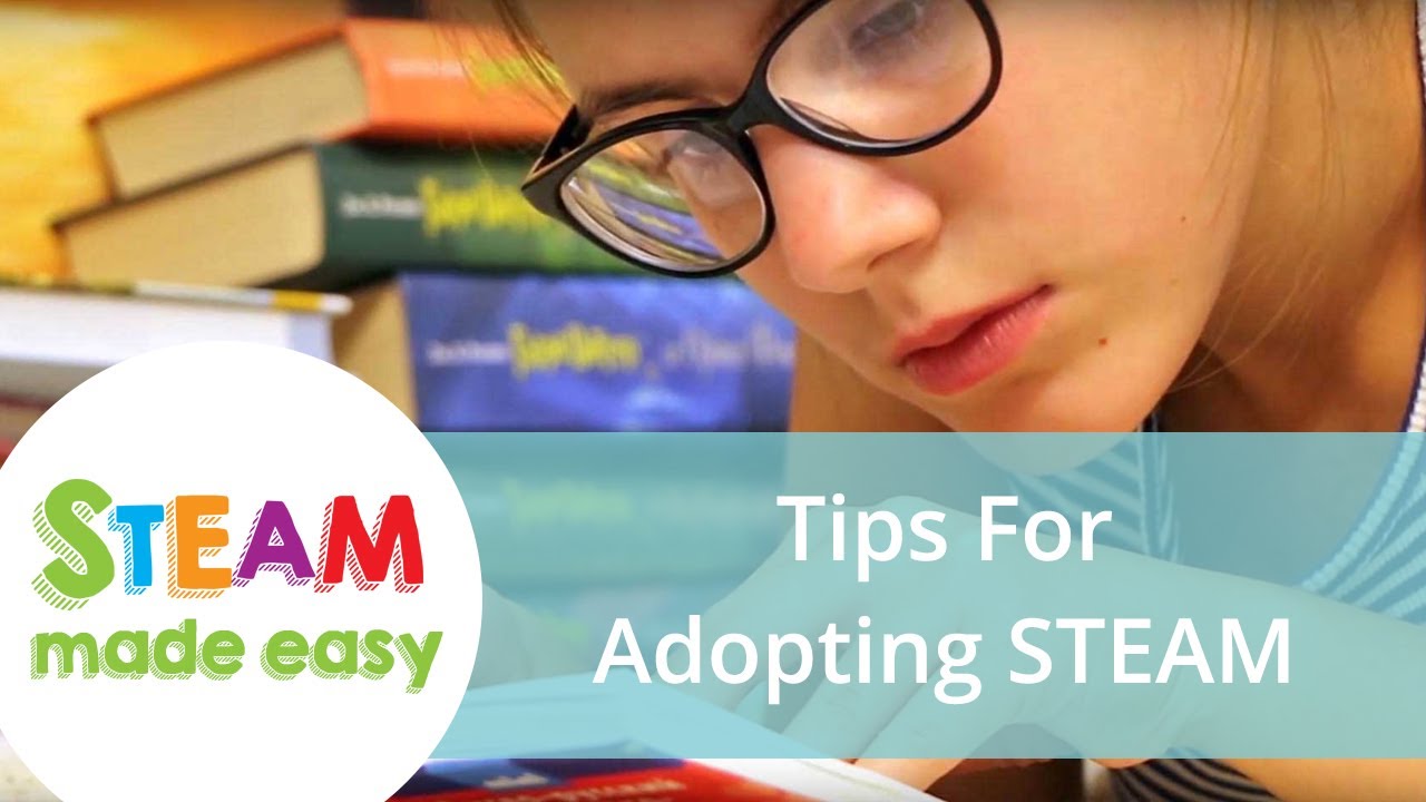 Insights and tips for the adoption of STEAM in your school