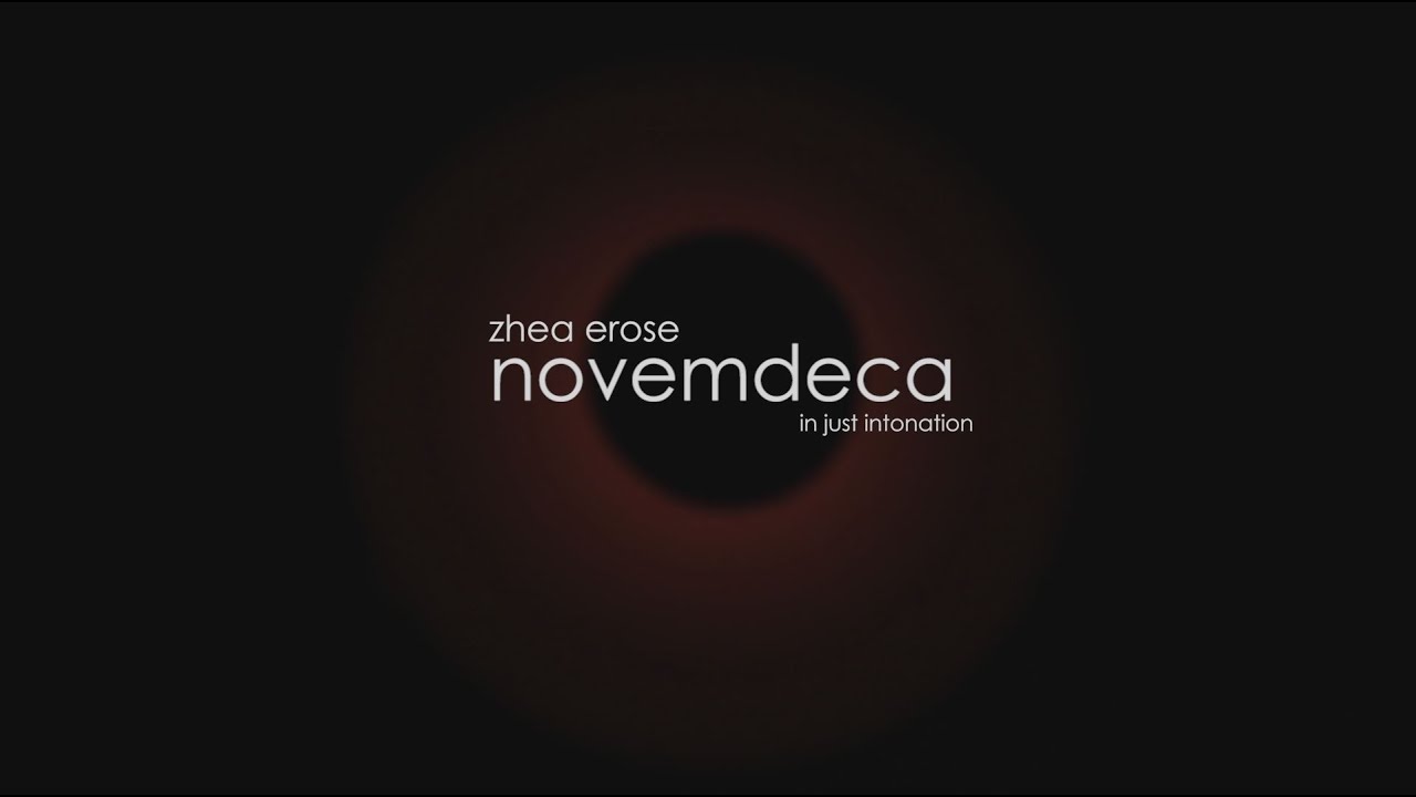 Zhea Erose - Novemdeca [in Just Intonation]