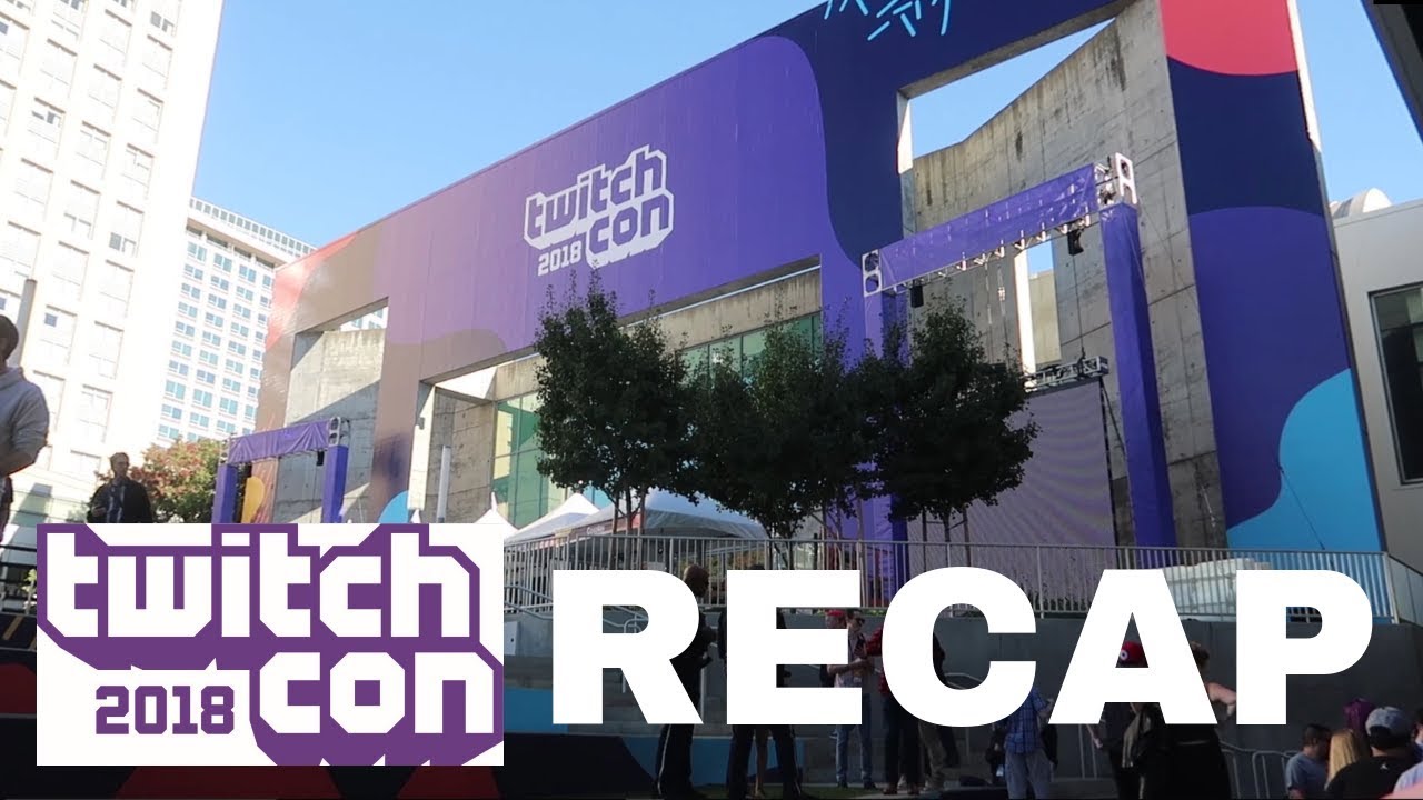 TWITCHCON 2018 RECAP!!