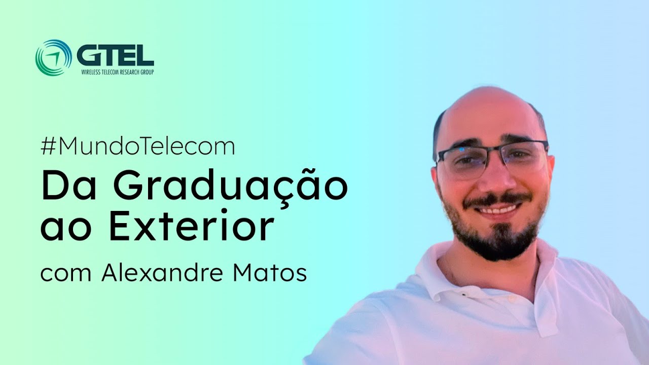 #MundoTelecom Da graduação ao exterior | Alexandre Matos