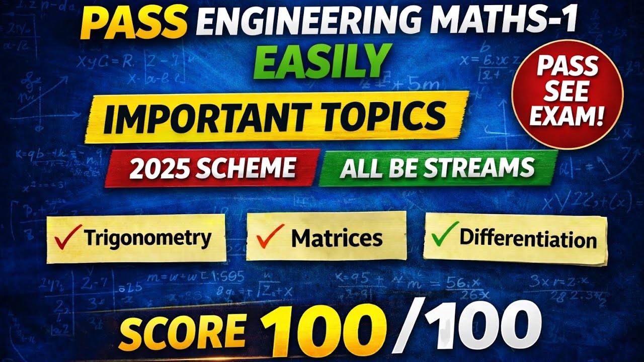 PASSING PACKAGE FOR ENGINEERING MATHEMATICS 1 SCORE 100 IN SEE 1ST SEM BE 2025 SCHEME FOR ALL STREAM