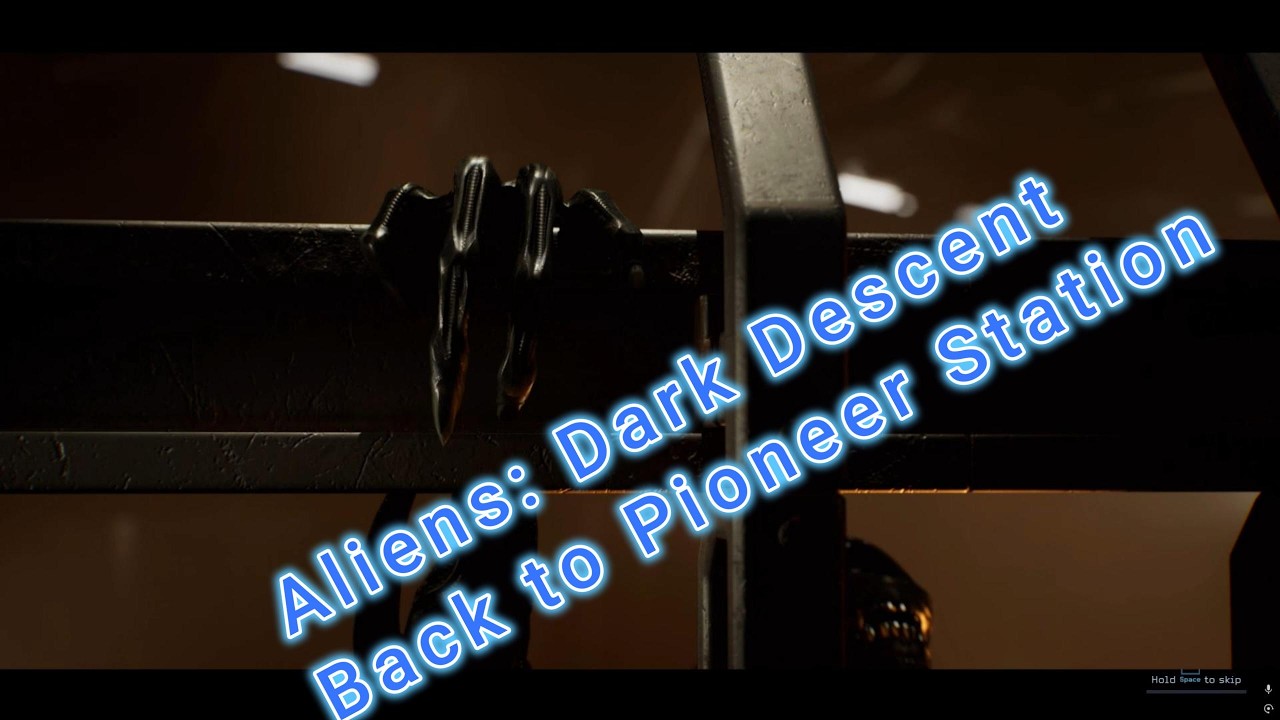 Aliens Dark Descent  Back to Pioneer Station