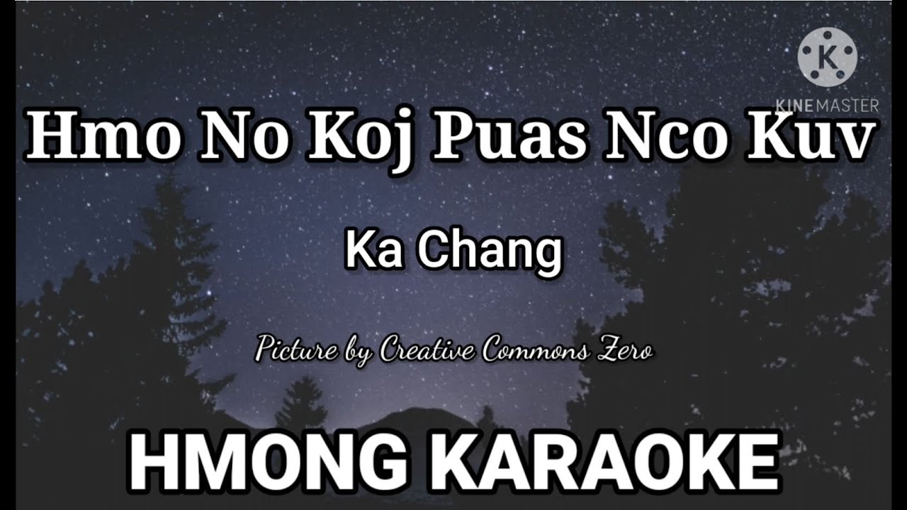 Hmo No Koj Puas Nco Kuv Karaoke by Ka Chang 1080p