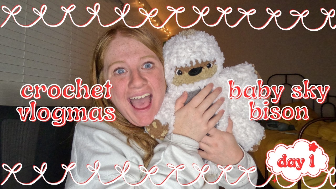 Crochet Baby Sky Bison l A-Z Crochet Vlogmas Day 1
