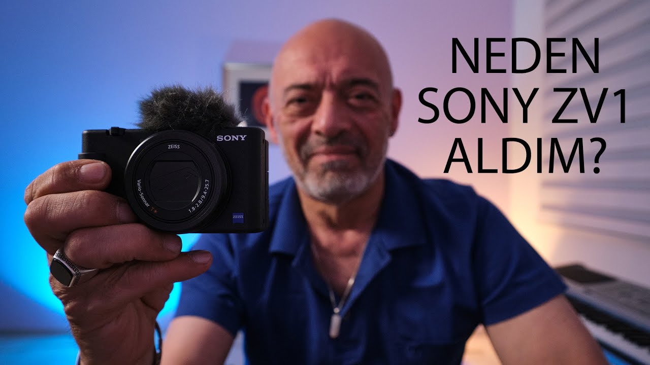 NEDEN SONY ZV1 ALDIM?