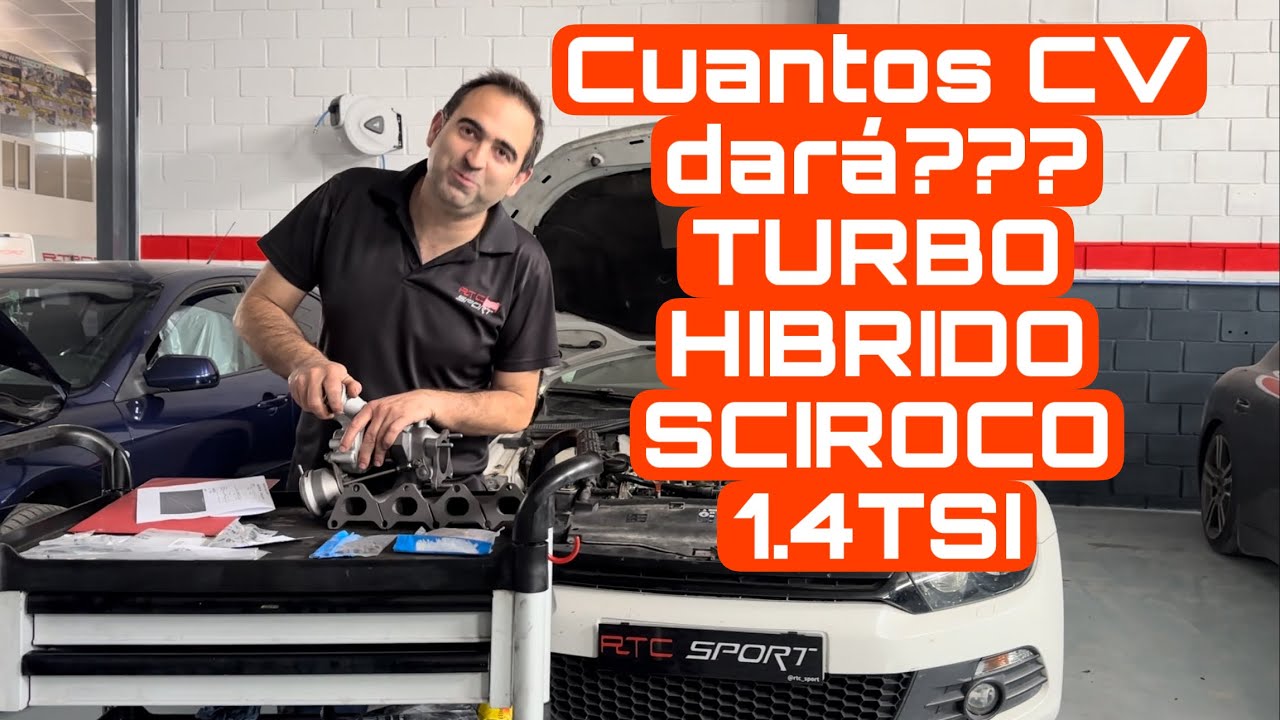 Cuantos CV dará??? TURBO HIBRIDO para un VW SCIROCO 1.4TSI!!!