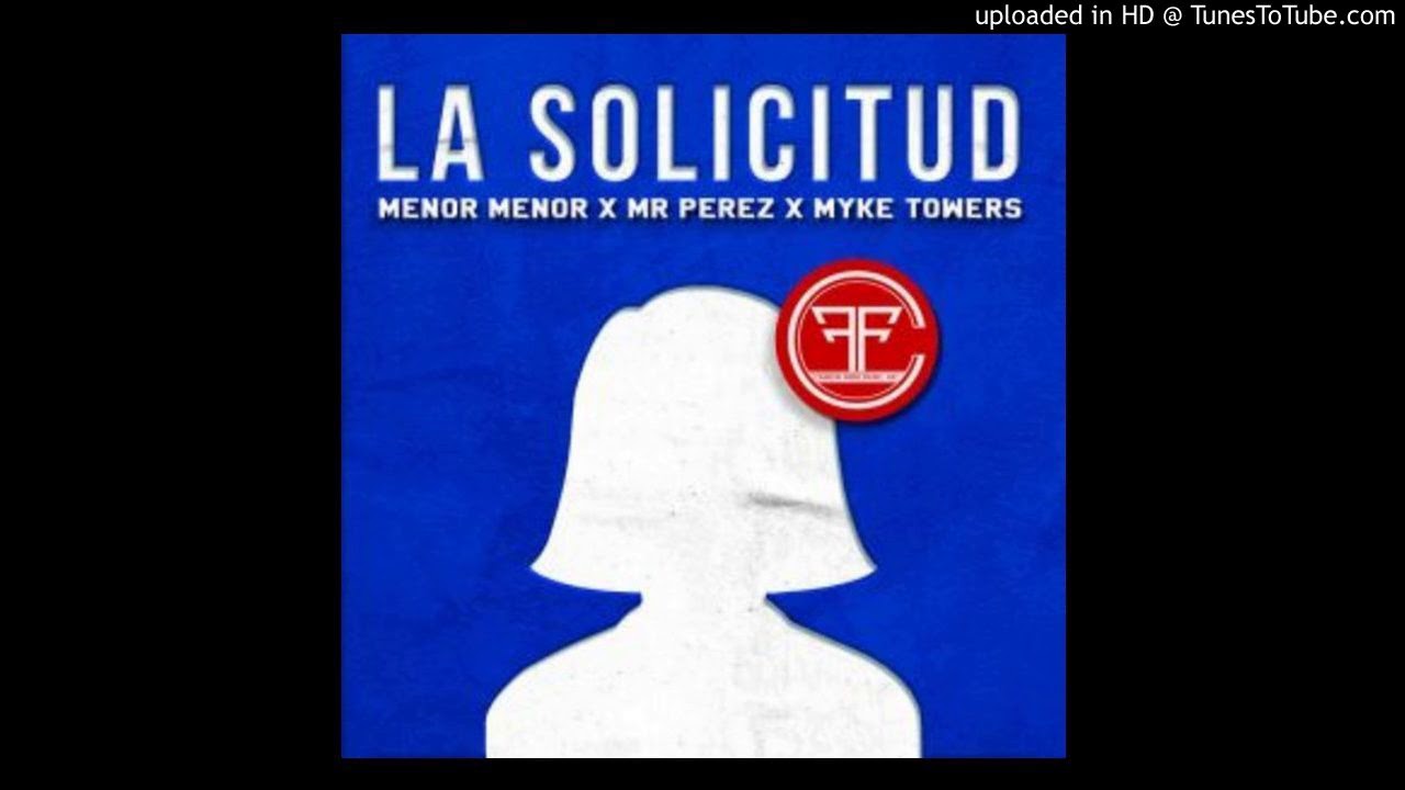 Menor-Menor---La-Solicitud-(feat.-Mr.-Perez-Myke-Towers)
