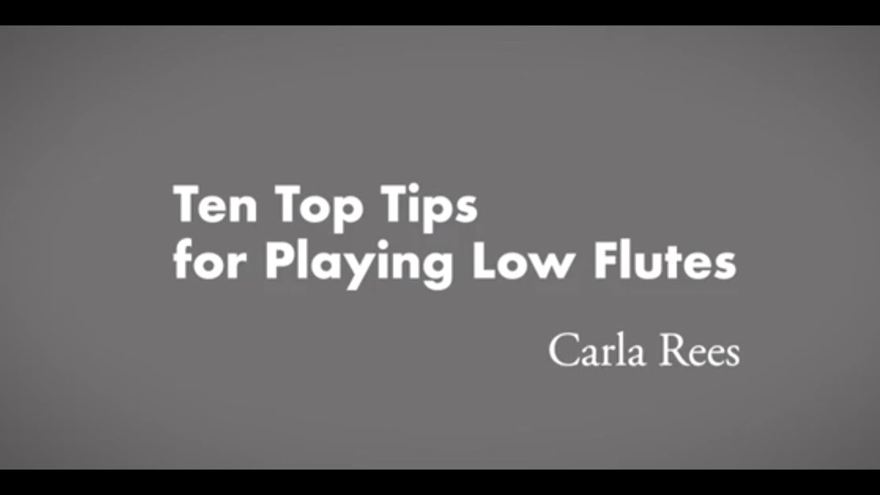 Ten Top Tips for Playing Low Flutes