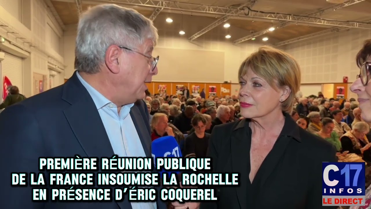 PREMIÈRE RÉUNION PUBLIQUE DE LA FRANCE INSOUMISE LA ROCHELLE EN PRÉSENCE D’ÉRIC COQUEREL