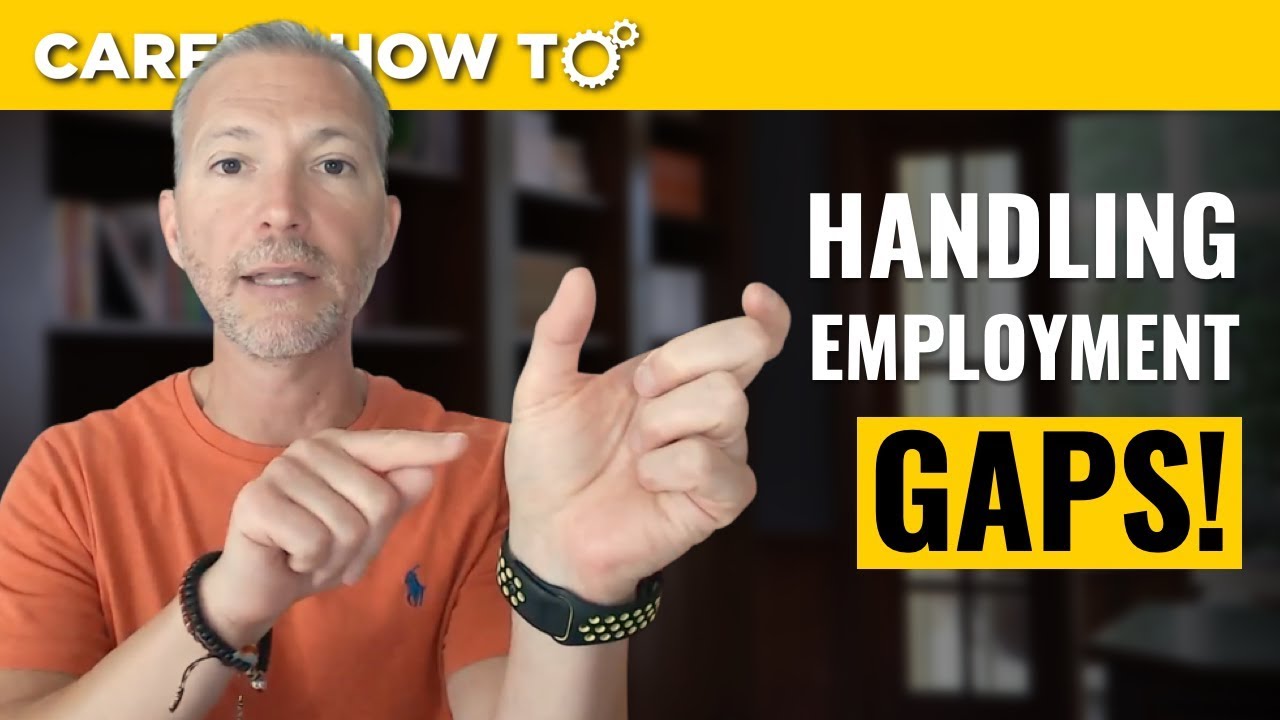 How to Handle Gaps in Employment