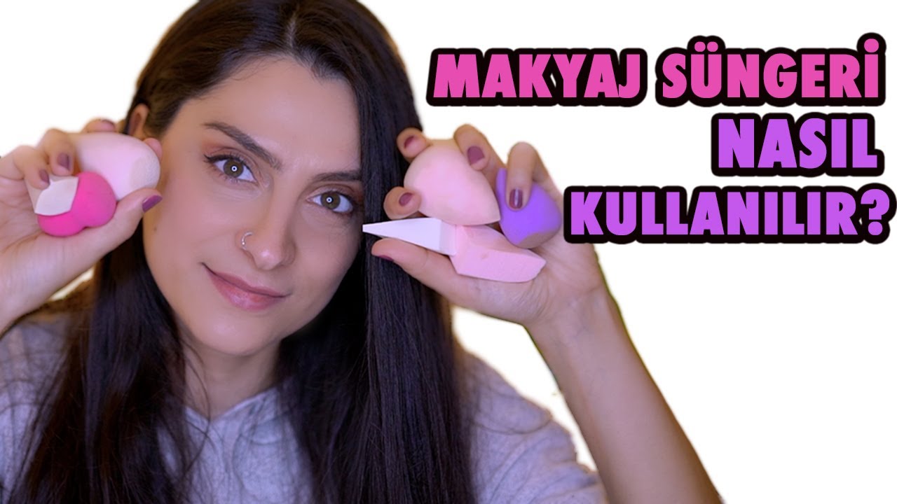 Makyaj Süngeri Nasıl Kullanılır?