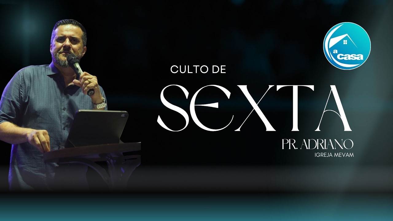 CULTO DE SEXTA • Pr. Adriano • 13/03/2026