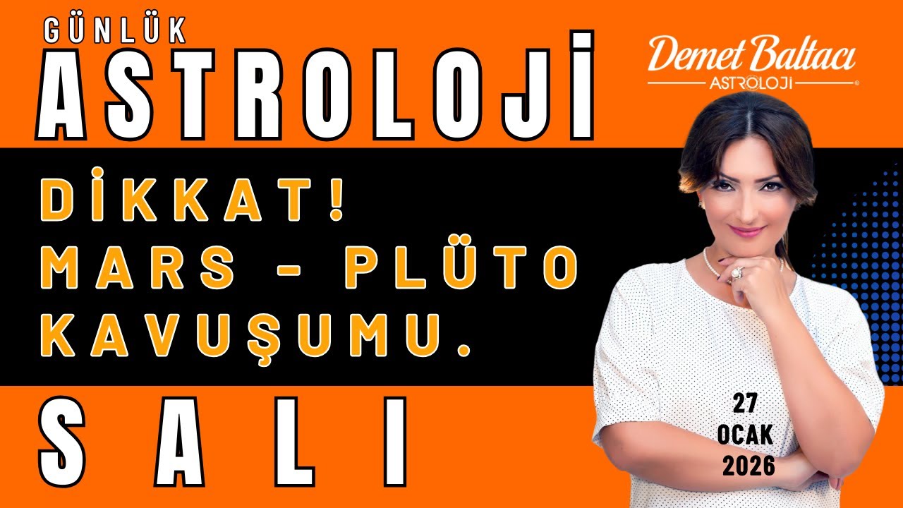 27 Ocak Salı G&uuml;nl&uuml;k Bur&ccedil;lar 🔮 Bug&uuml;n Mars Pl&uuml;to Kavuşumu var. &Ccedil;ok Dikkat! 👉 Hangi Bur&ccedil;lar? #astroloji