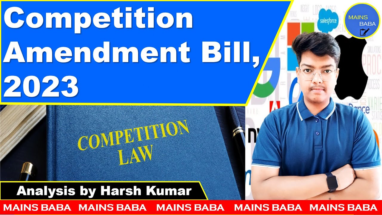 Competition Amendment Bill, 2023 | What is CCI | UPSC | Mains Baba | Harsh Kumar
