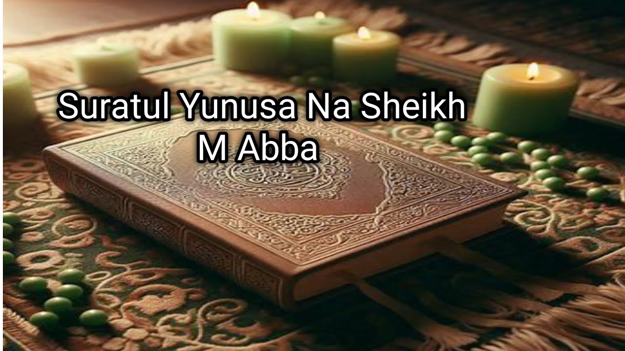 Suratul Yunusa Surace Mai Bayanin Annabi Yunusa Na Sheikh Malam Abba 2020 (01)