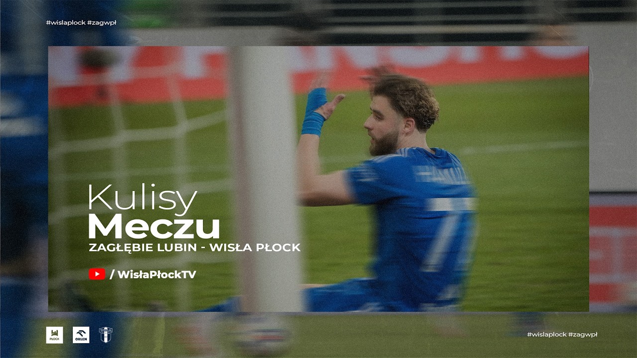 Zagłębie Lubin - Wisła Płock | KULISY 25/26