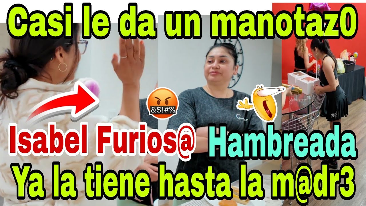 🚨Casi le da un mantaz0 a la Mary💥😮Isabel Furios@💢😤Ya la tiene hasta la m@dr3🤬Hambreada🙄