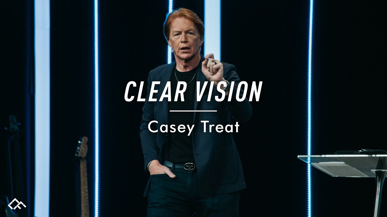 Clear Vision | Casey Treat