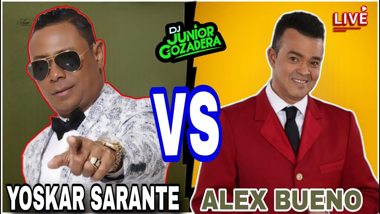 YOSKAR SARANTE VS ALEX BUENO 💥 LO MEJOR DE LA VIEJA ESCUELA | DJ JUNIOR GOZADERA
