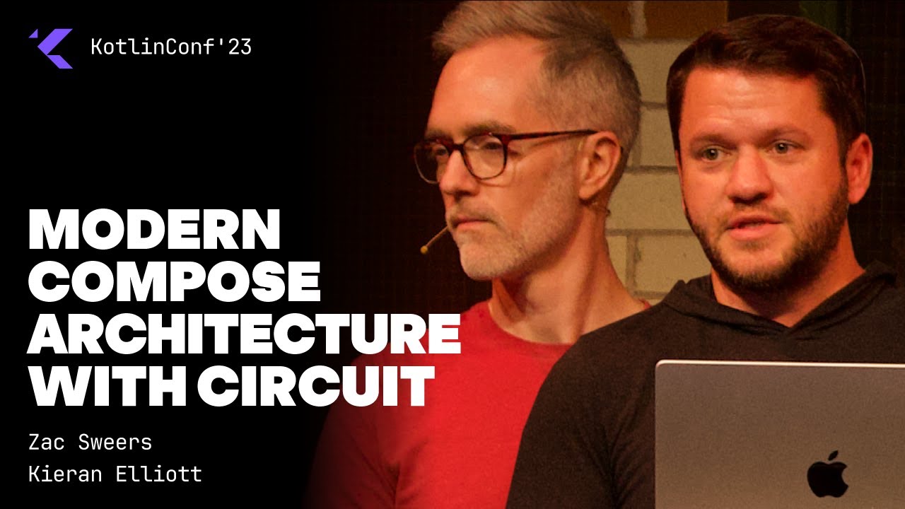 Modern Compose Architecture with Circuit by Zac Sweers and Kieran Elliott