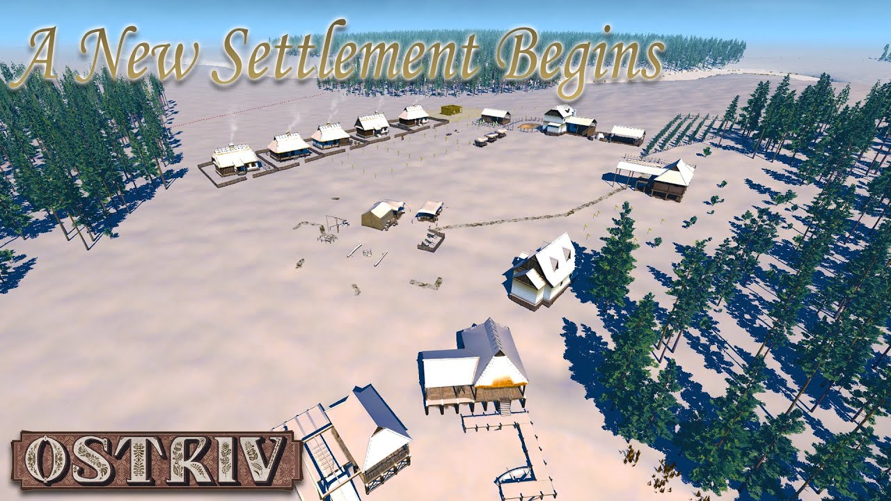 A New Settlement Begins | Ostriv Chronicles - Chapter I