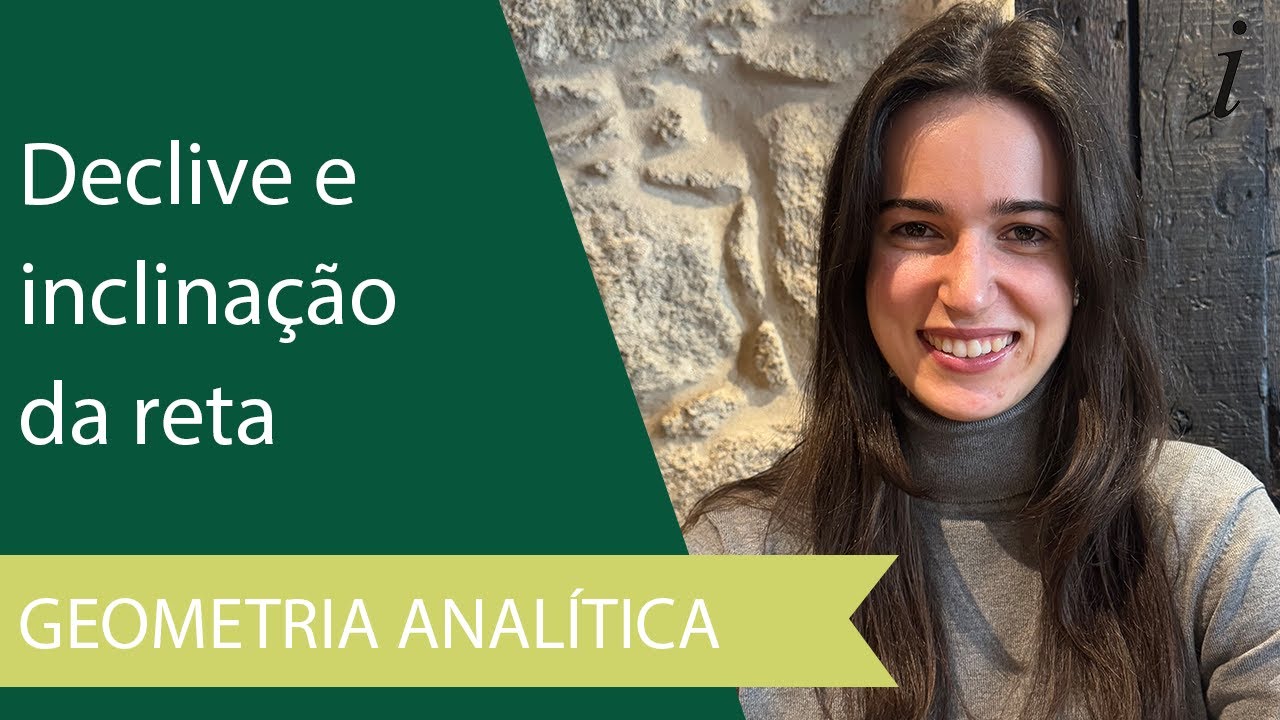 Declive e Inclinação da Reta