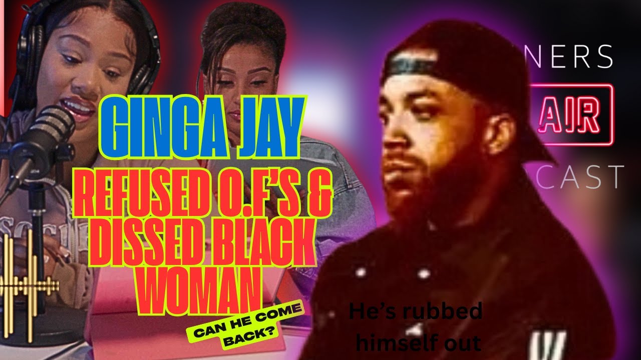Ginga Jay Avoided Sinners Podcast… But Went On BK Chat To Diss Black Women