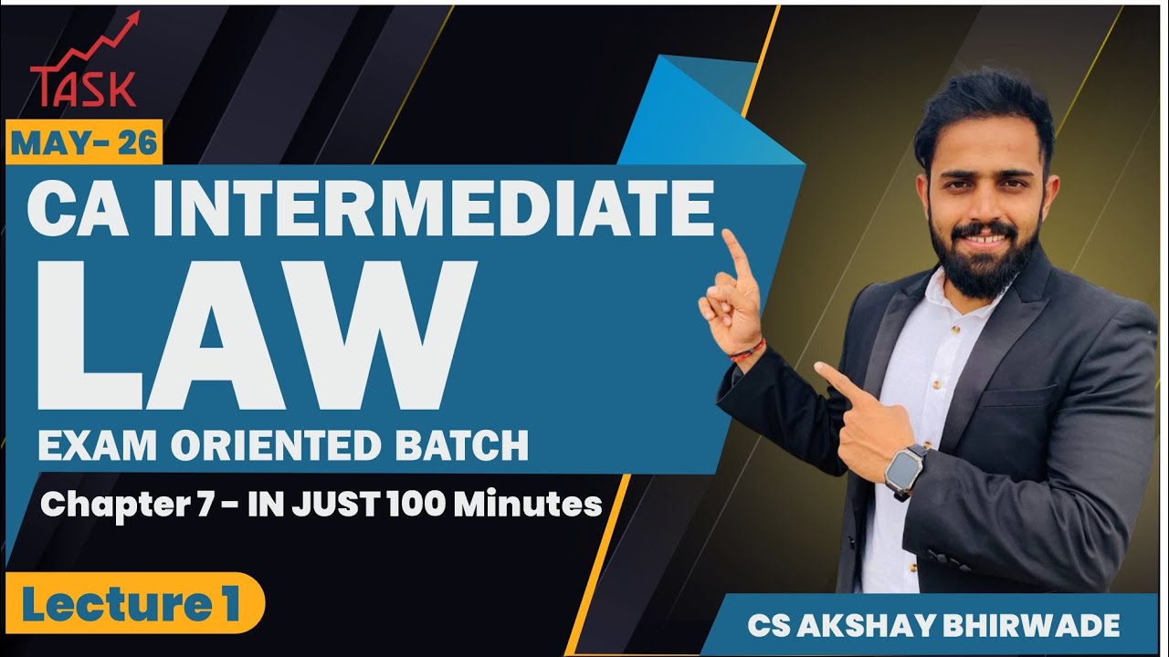 CA Inter Law Chapter 7 | Exam Oriented Batch | Lecture 2 | May 2026 | CA Akshay Bahirwade