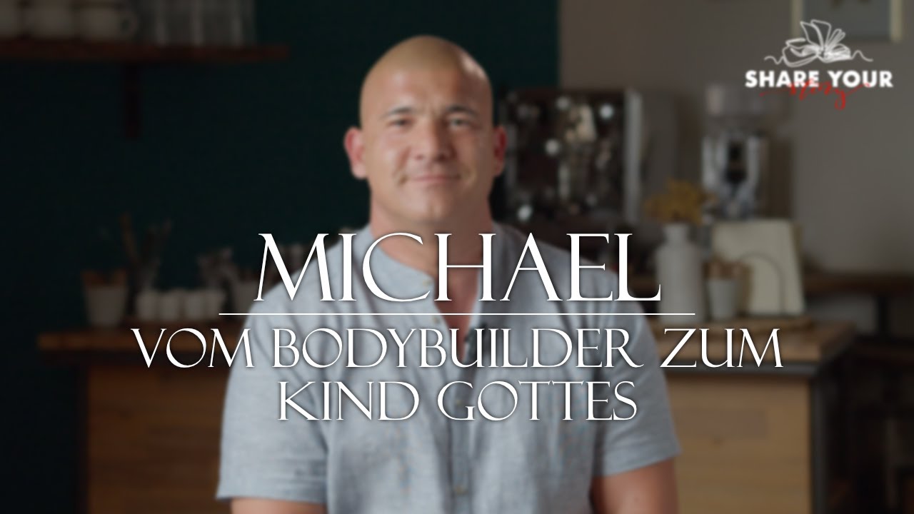 VOM BODYBUILDER ZUM KIND GOTTES | MICHAEL - SHAREYOURSTORY | FROM BODYBUILDER TO A CHILD OF GOD