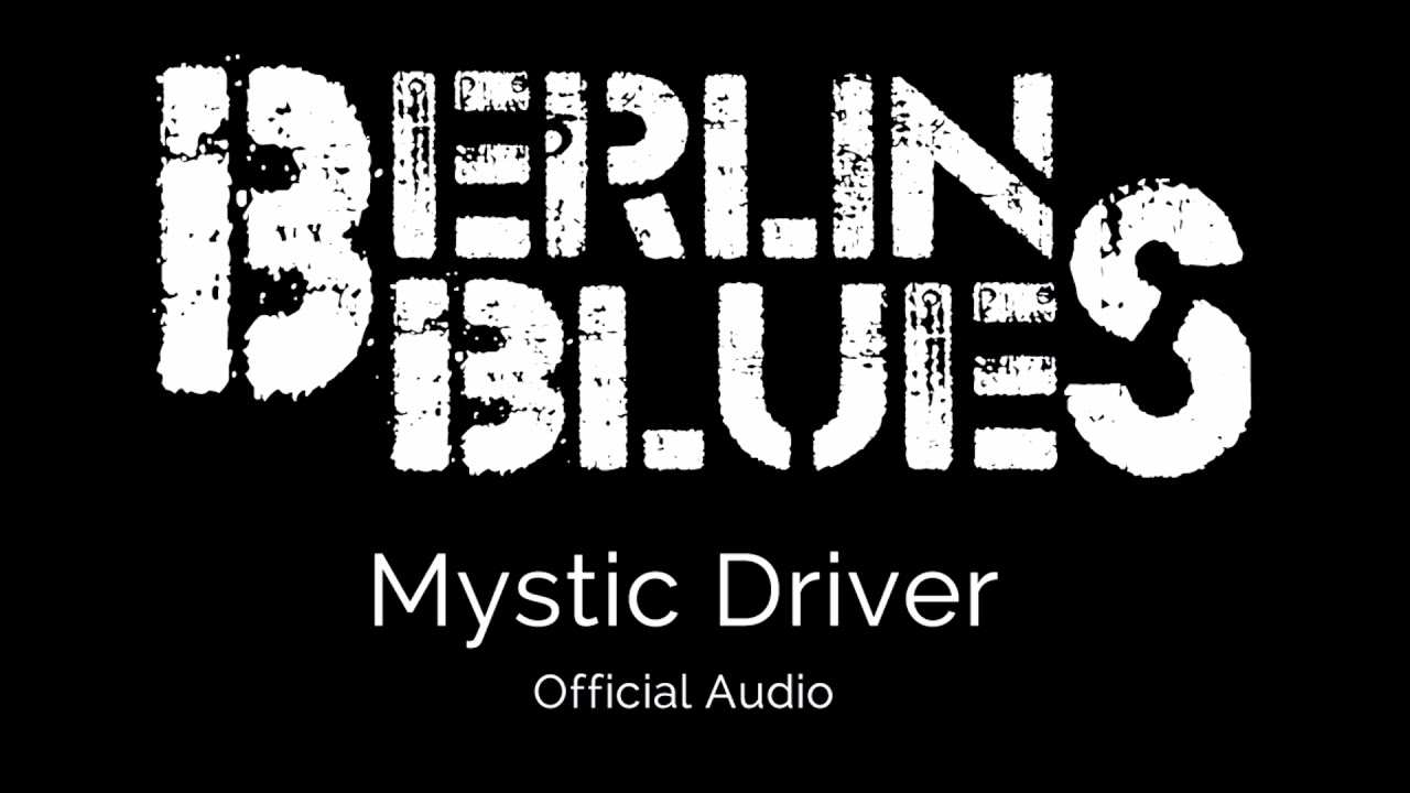Berlin Blues   Mystic Driver