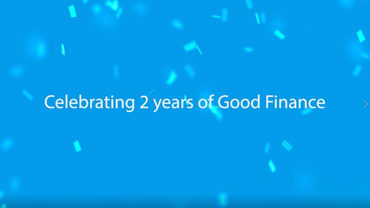 Celebrating two years of Good Finance!