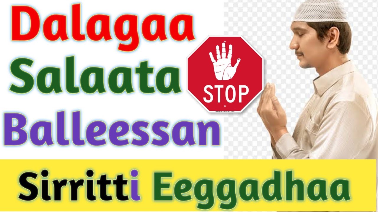 Salaata Wantoota Balleessan | Salaata Maaltu Diiga? | Barnoota Salaataa | Afaan Salaataa