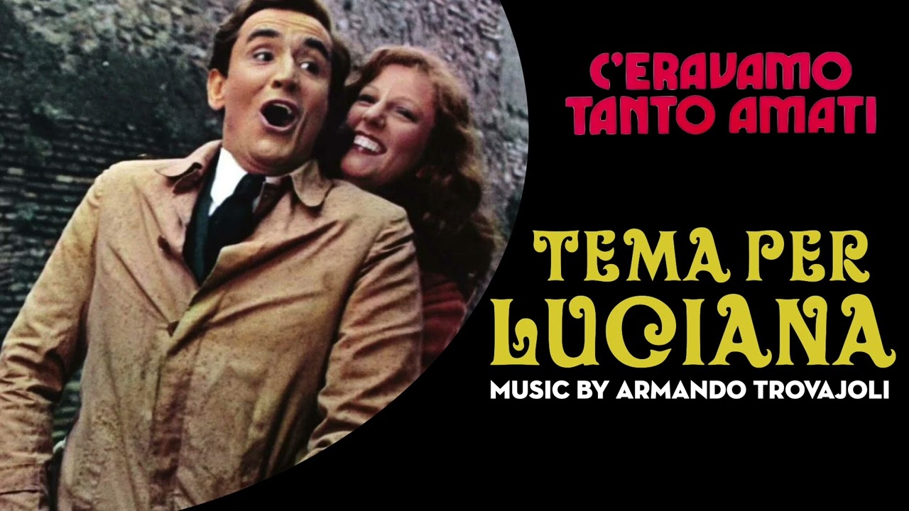 Armando Trovajoli • Luciana's Theme (We All Loved Each Other So Much) HQ
