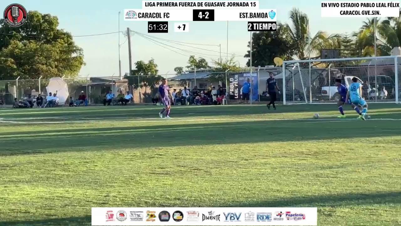 LIGA PRIMERA FUERZA GVE. J15 CARACOL VS EST. BAMOA