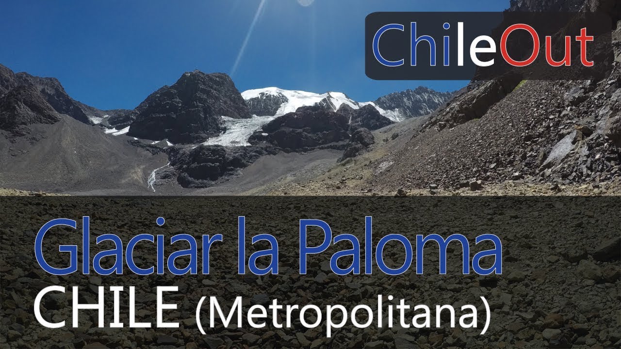#14 ChileOut - Glaciar La Paloma, Yerba Loca