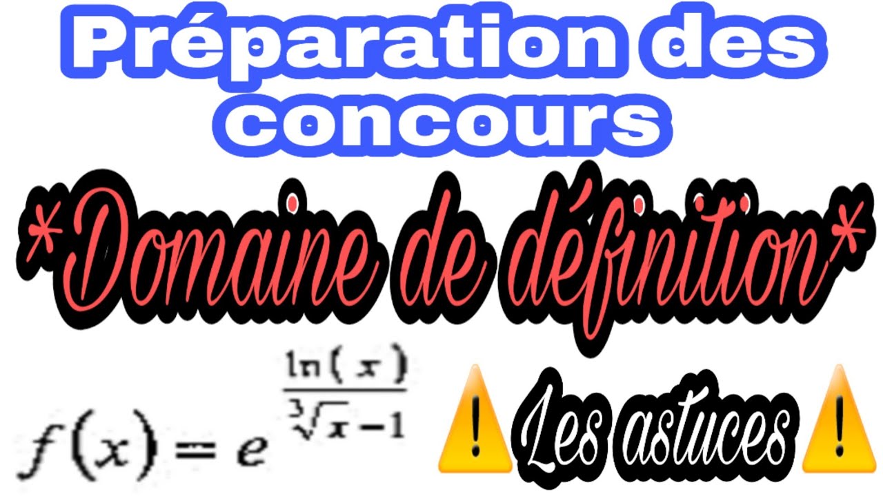 Préparation des concours mathématique : 💯 les astuces 💯  * Domaine de définition * أجي تفهم