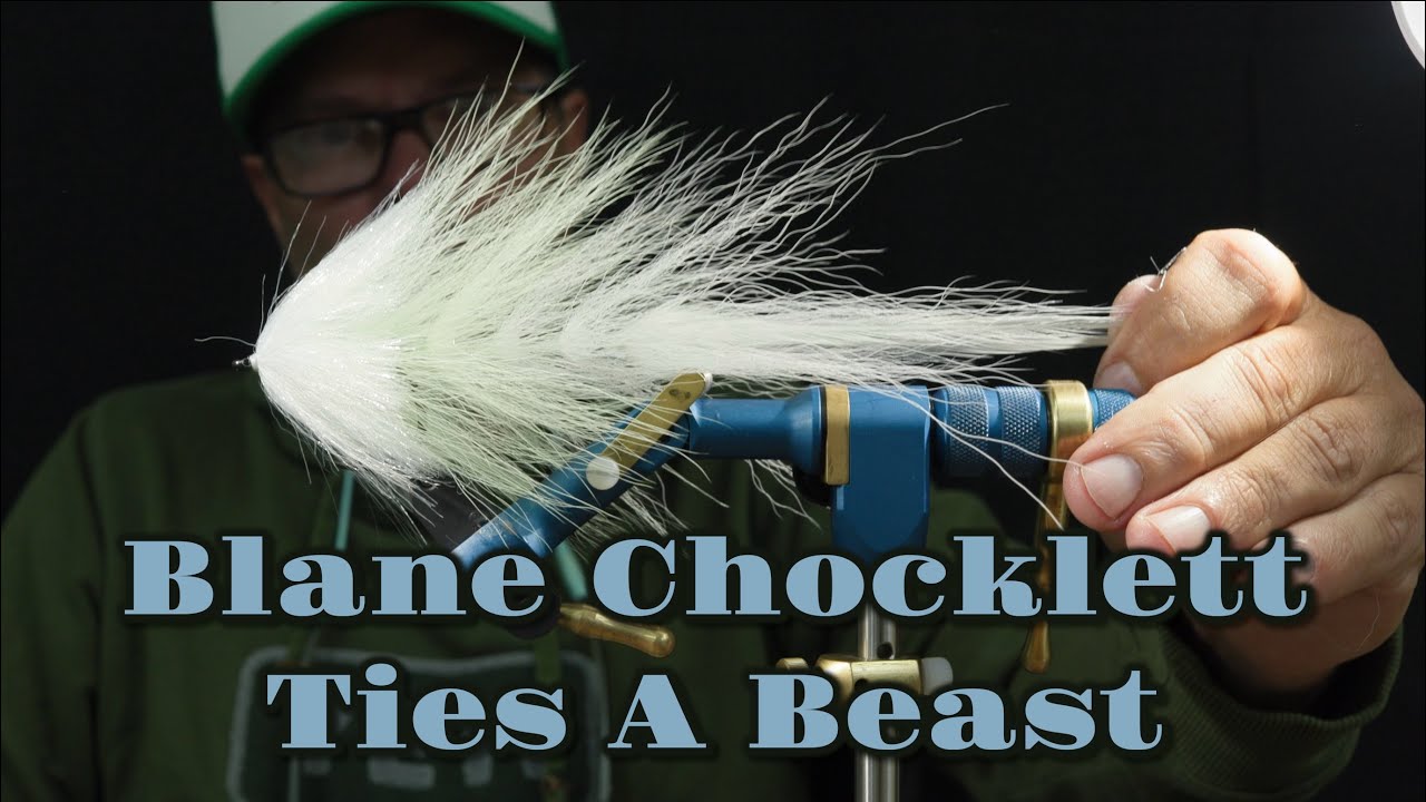 Fly Tying Blane Chocklett Shows Us The Easiest Way To Tie A Beast Style Fishing Fly