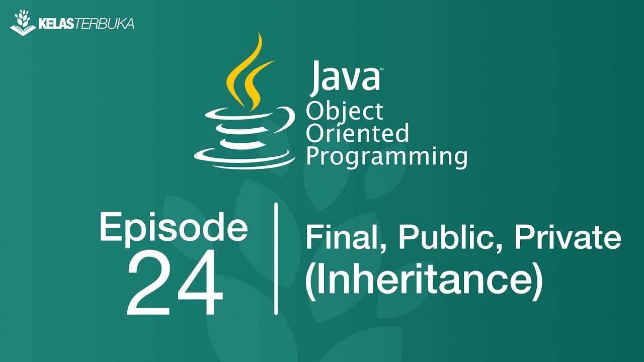 Belajar Java [OOP] - 24 - Final, Public, Private keyword (Inheritance)