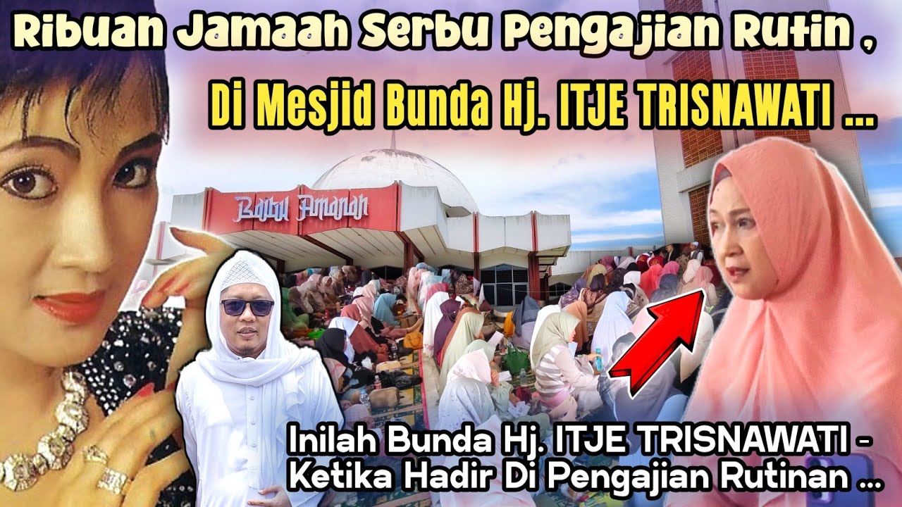 WOOW , MASYAALLAH‼️Ribuan Jamaah Serbu Pengajian Rutinan Di Mesjid Bunda Hj. Itje Trisnawati ,