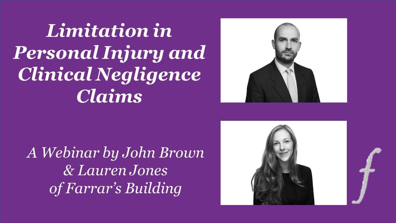 Limitation in Personal Injury and Clinical Negligence Claims - A Webinar by Farrar's Building