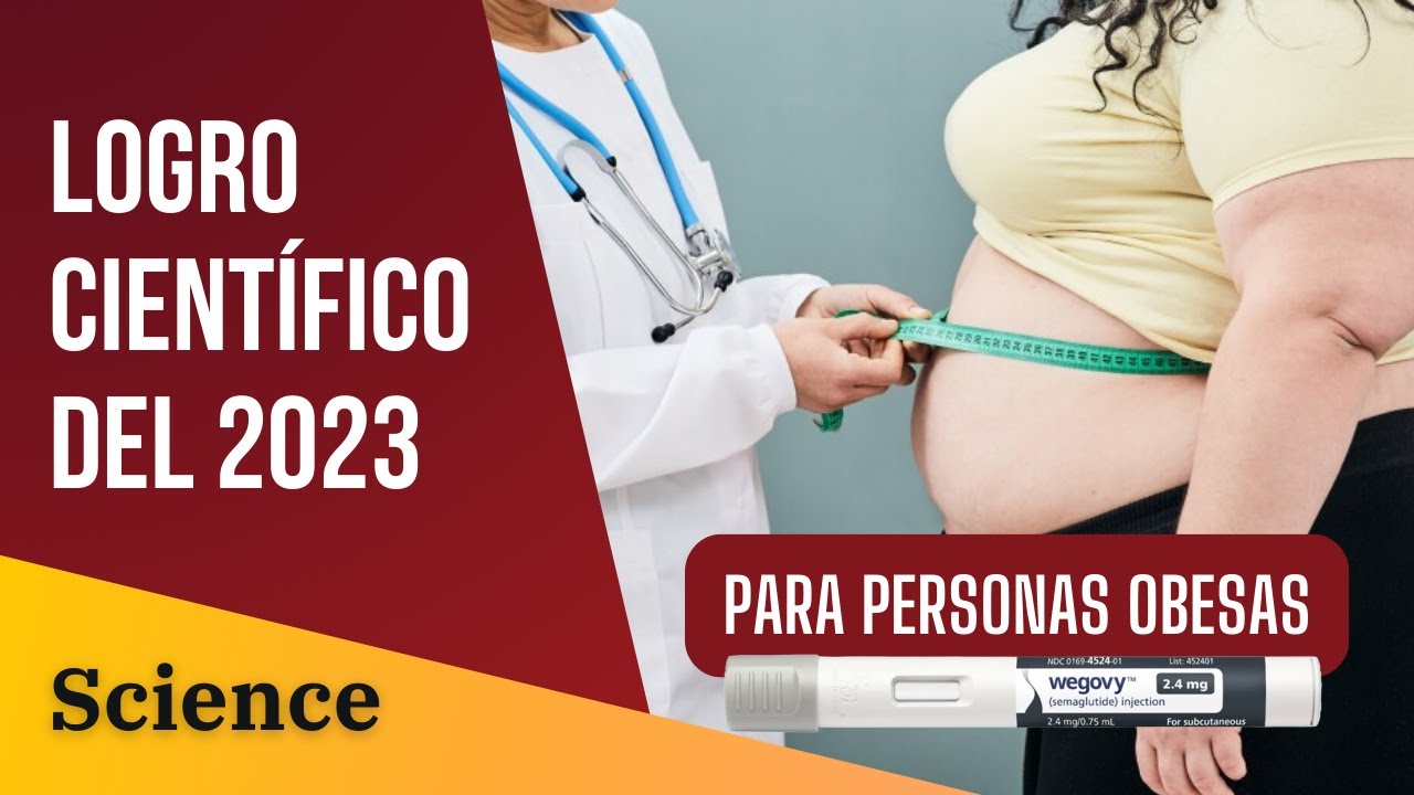 Logro científico 2023 según la revista Science. Fármaco para la obesidad.