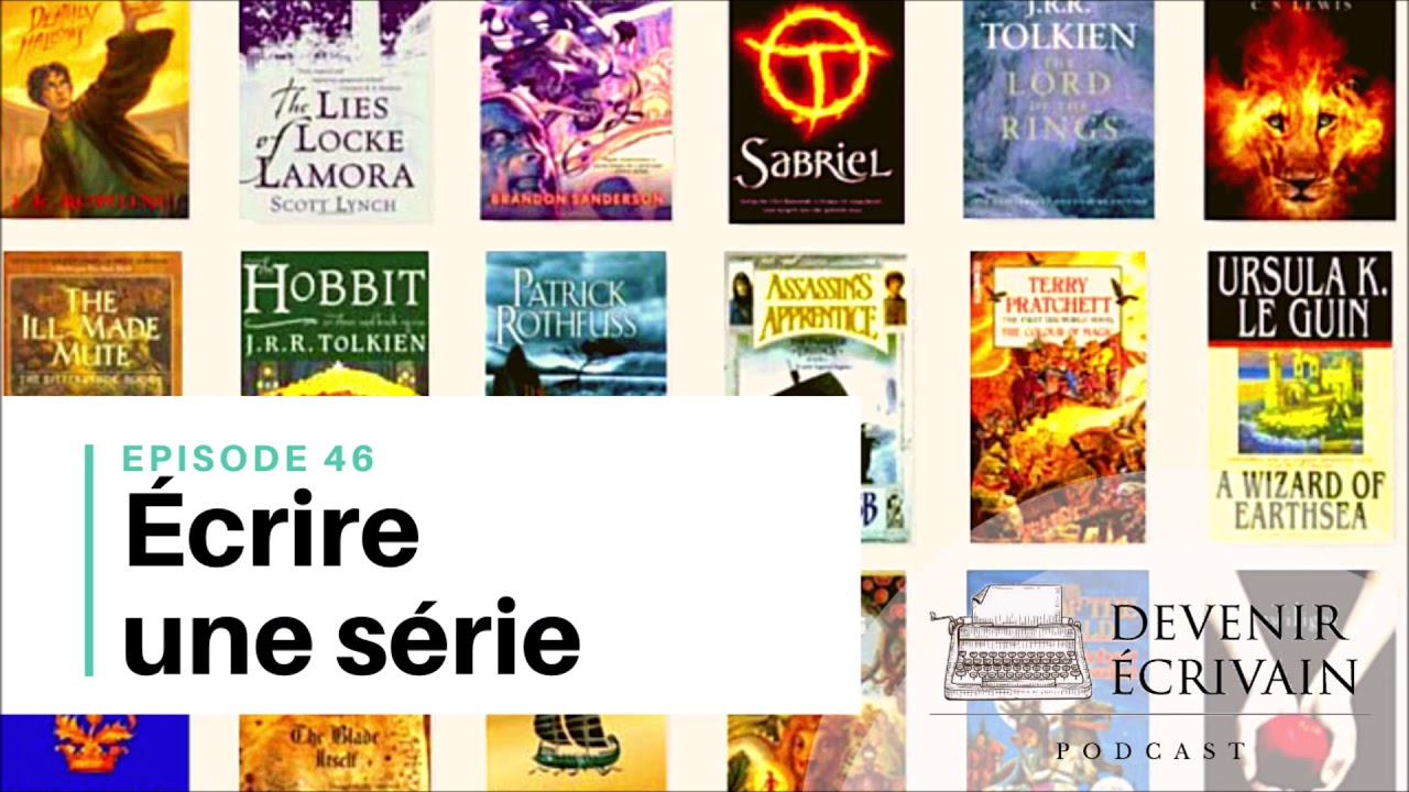 Ep #46 - Mes conseils pour écrire une série