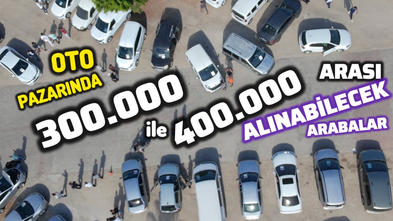 300.000 ile 400.000 Lira Arasında ADANA OTO PAZARINDA SAHİBİNDEN SATILIK 2. EL ARABA DERLEMESİ